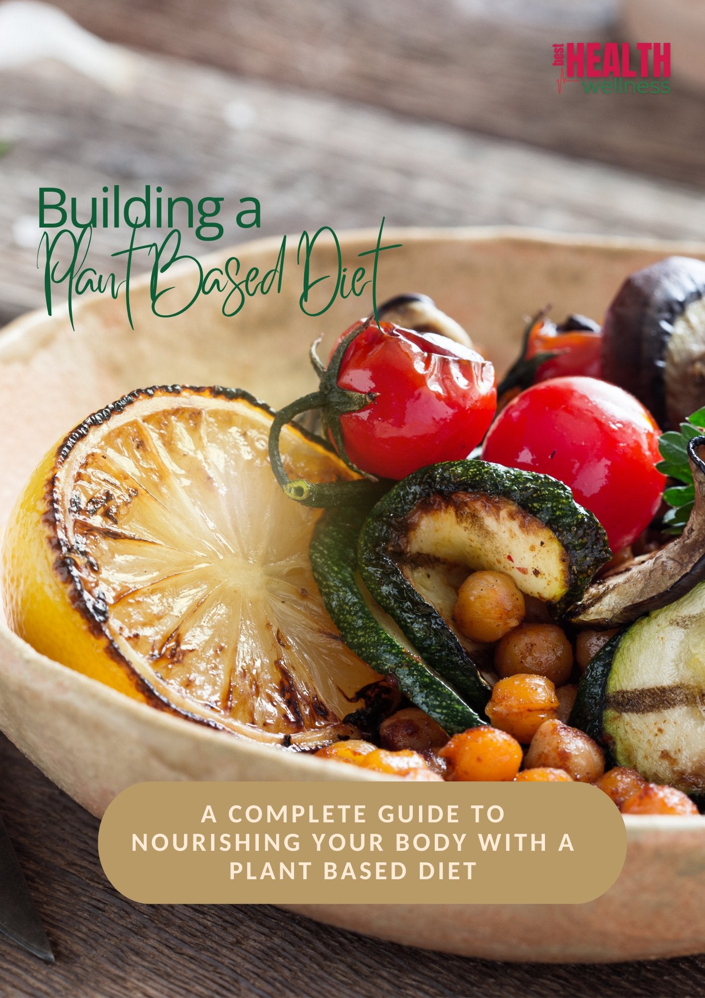 Building a Balanced Plant - Based Diet - Best Health Wellness